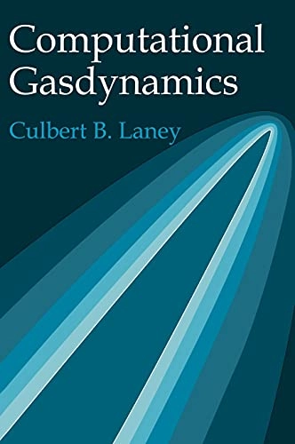 Computational gasdynamics; Culbert B. Laney; 1998