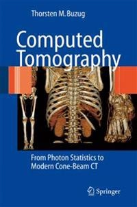 Computed Tomography; Thorsten M Buzug; 2010