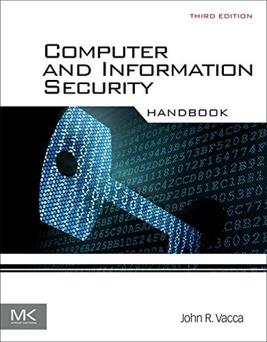 Computer and information security handbook / edited by John R. Vacca ; John R Vacca; -