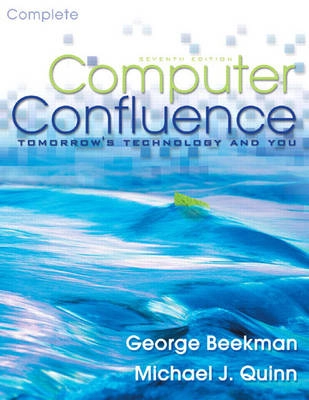 Computer confluence : tomorrow's technology and you; George Beekman; 2006