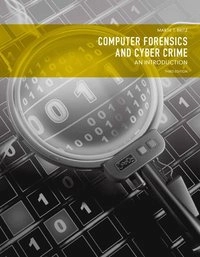 Computer forensics and cyber crime : an introduction; Marjie T. Britz; 2013