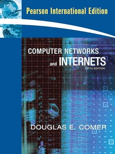 Computer networks and internets; Douglas E. Comer; 2009