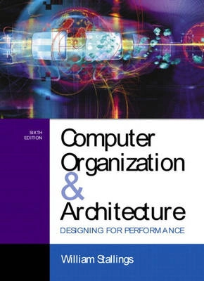 Computer organization and architecture : designing for performance; William Stallings; 2002