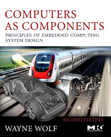 Computers as components : principles of embedded computing system design; Wayne Hendrix Wolf; 2008