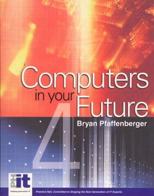 Computers in your future; Bryan Pfaffenberger; 2002