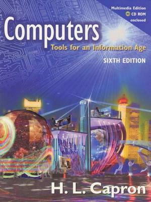 Computers : tools for an information age; H. L. Capron; 1999
