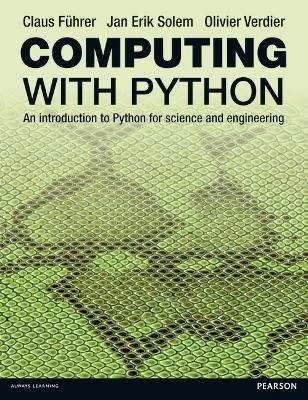Computing with Python : an introduction to Python for science and engineering; Claus Führer; 2013