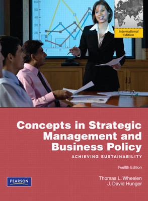 Concepts in strategic management and business policy : achieving sustainability; Thomas L. Wheelen; 2010