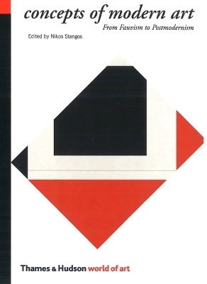Concepts of modern art : from fauvism to postmodernism; Nikos Stangos; 1994