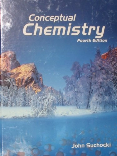 Conceptual chemistry : understanding our world of atoms and molecules