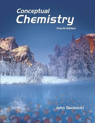 Conceptual chemistry : understanding our world of atoms and molecules