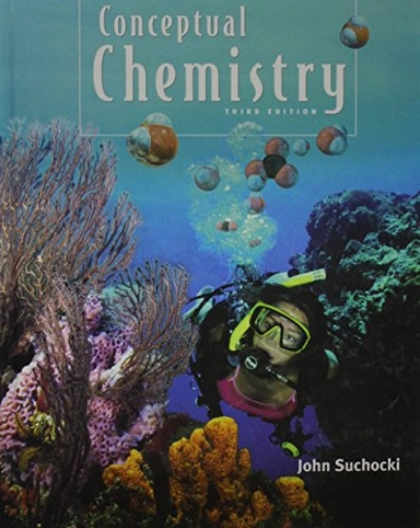 Conceptual Chemistry: Understanding Our World of Atoms and Molecules
