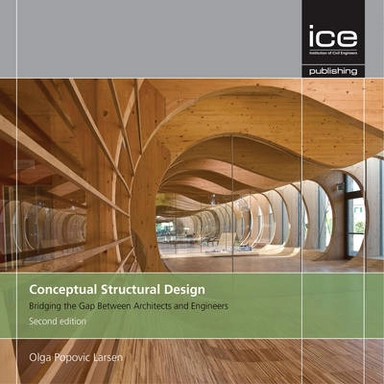 Conceptual structural design : bridging the gap between architects and engineers;  Olga Popovic Larsen; 2016