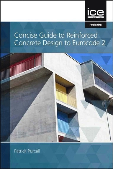 Concise guide to reinforced concrete design to Eurocode 2; Patrick. Purcell; 2022