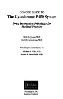 Concise Guide to the Cytochrome P450 System: Drug Interaction Principles for Medical PracticeConcise guides; Kelly L. Cozza, Scott C. Armstrong; 2001
