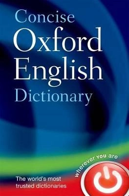 Concise Oxford English dictionary; Angus. Stevenson, Maurice. Waite; 2011