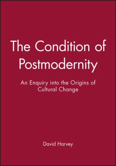 Condition of postmodernity - an enquiry into the origins of cultural change
