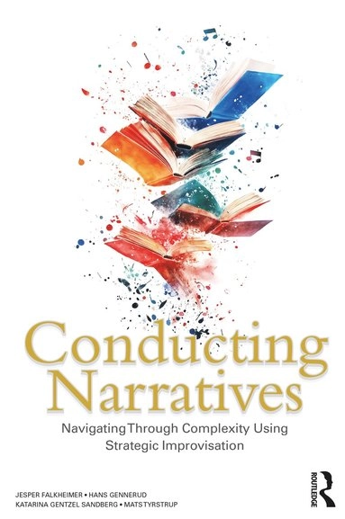 Conducting narratives : navigating through complexity using strategic improvisation