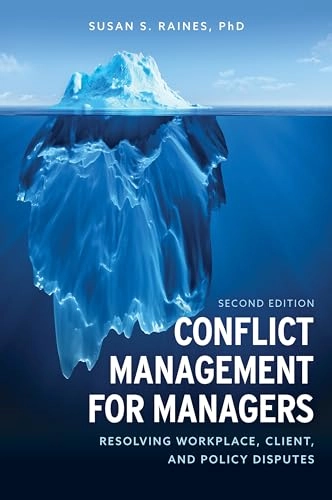 Conflict Management for Managers; Susan S. Raines; 2019