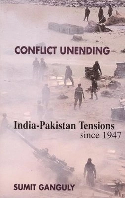 Conflict unending : India-Pakistan tensions since 1947; Sumit Ganguly; 2001
