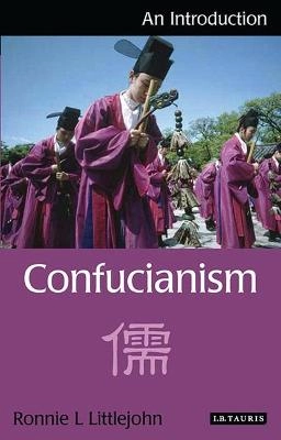 Confucianism : an introduction = Ru; Ronnie Littlejohn; 2011
