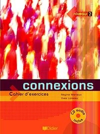 Connexions: Cahier d'exercices. Niveau 2, Volym 2Connexions: méthode de français : niveau 2, Régine Mérieux; Régine Mérieux, Yves Loiseau