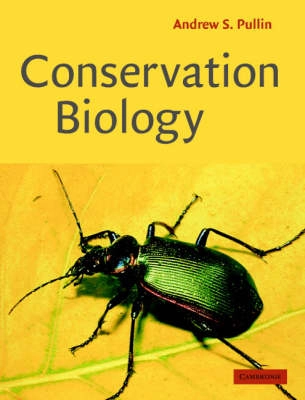 Conservation biology; Andrew S. Pullin; 2002