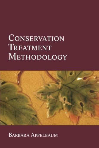 Conservation treatment methodology; Barbara. Appelbaum; 2010