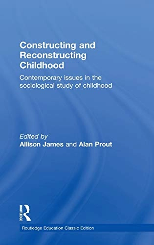 Constructing and reconstructing childhood : contemporary issues in the sociological study of childhood