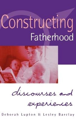 Constructing fatherhood : discourses and experiences