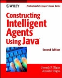 Constructing Intelligent Agents Using Java: Professional Developer's Guide,; Joseph P. Bigus, Jennifer Bigus; 2001