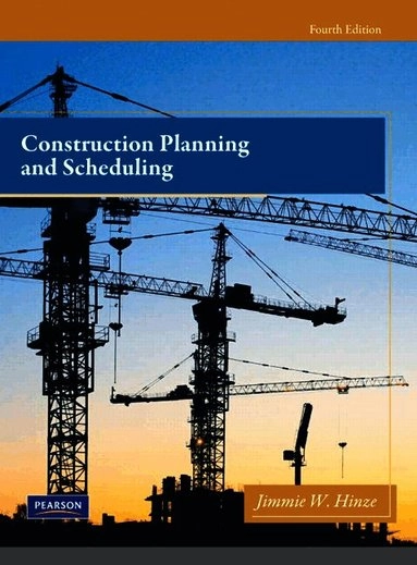 Construction Planning and Scheduling; Jimmie Hinze; 2011