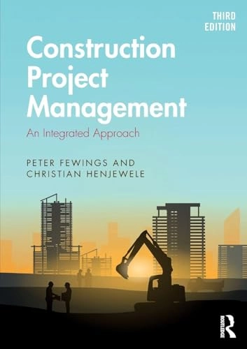 Construction project management : an integrated approach; Peter Fewings; 2019
