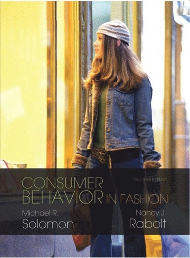 Consumer behavior in fashion; Michael R. Solomon, Nancy J. Rabolt; 2007