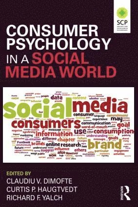 Consumer psychology in a social media world; Claudiu V. Dimofte, Curtis P. Haugtvedt, Richard Yalch; 2016