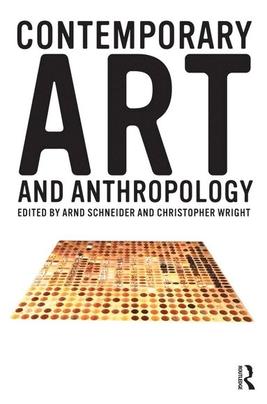 Contemporary art and anthropology; Arnd Schneider, Christopher Wright; 2006