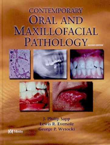 Contemporary oral and maxillofacial pathology; J. Philip Sapp; 2004