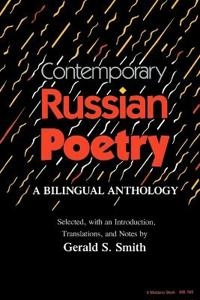 Contemporary Russian poetry : a bilingual anthology; Gerald Stanton Smith, Boris Slutskiĭ, Boris Alekseevič Čičibabin, Bulat Šalvovič Okudžava, Bulat Folkbiblioteksform: Okudzjava, Vladimir Nikolaevič Kornilov, German Plisetsky, Evgenij Borisovič Rejn, Dmitrij Bobyšev, Natalija Gorbanevskaja, Aleksandr Semenovič Kušner, Bella Achatovna Achmadulina, Junna Pinchusovna Moric, Lev Vladimirovič Losev, Oleg Grigorʹevič Čuchoncev, Joseph Brodsky, Dmitrii Prigov, Jurij Kublanovskij, Aleksej Cvetkov, Elena Andreevna Švarc, Ivan Zhdanov, Olʹga Aleksandrovna Sedakova, Bakhyt Kenzheev, Aleksandr Viktorovič Eremenko, Aleksei Parshchikov; 1993