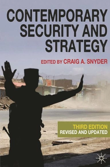 Contemporary security and strategy; Craig A. Snyder, Craig A. Snyder; 2012