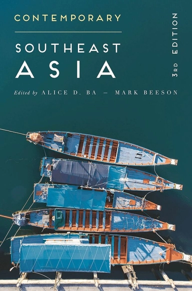 Contemporary Southeast Asia : the politics of change, contestation, and adaptation; Alice D. Ba, Mark Beeson; 2018