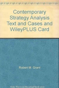 Contemporary Strategy Analysis Text and Cases 7e and WileyPLUS Card