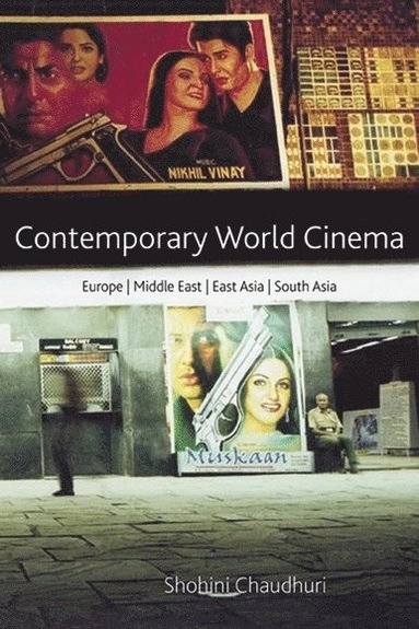 Contemporary world cinema : Europe, the Middle East, East Asia and South Asia; Shohini Chaudhuri; 2005