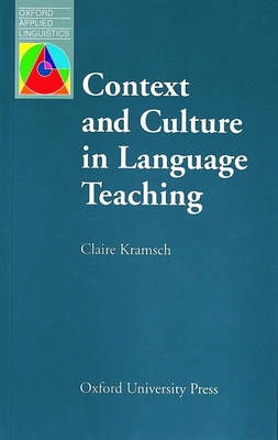 Context and culture in language teaching; Claire J. Kramsch; 1993