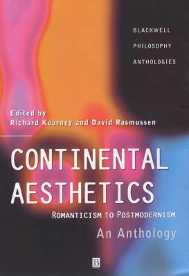 Continental aesthetics - romanticism to postmodernism - an anthology