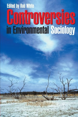 Controversies in environmental sociology; R. D. White; 2004