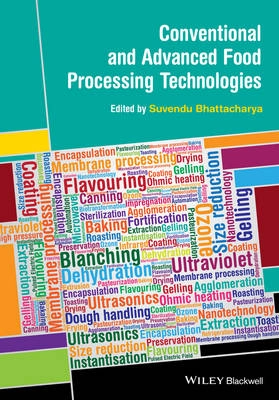 Conventional and Advanced Food Processing Technologies; Suvendu Bhattacharya; 2014