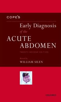 Copes early diagnosis of the acute abdomen; William Silen; 2010