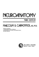 Core text of neuroanatomy; Malcolm B. Carpenter; 1985