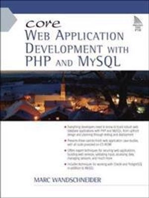 Core Web application development with PHP and MySQL; Marc. Wandschneider; 2005