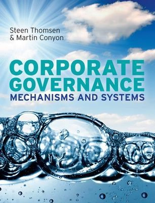 Corporate governance : mechanisms and systems; Steen Thomsen; 2012